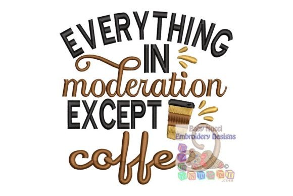 Everything in Modeartion Except Coffee